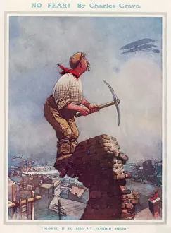 Stampe di Un operaio scorbutico, in equilibrio precario su un camino di fumo, guarda un aereo durante la prima guerra mondiale e borbotta: 'Blowed se rischio la mia povera gola' Prima Guerra Mondiale Stampe: Senza Paura.