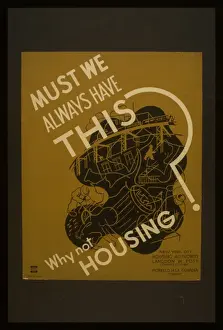 WPA Posters Stampe: Must we always have this? Why not housing?
